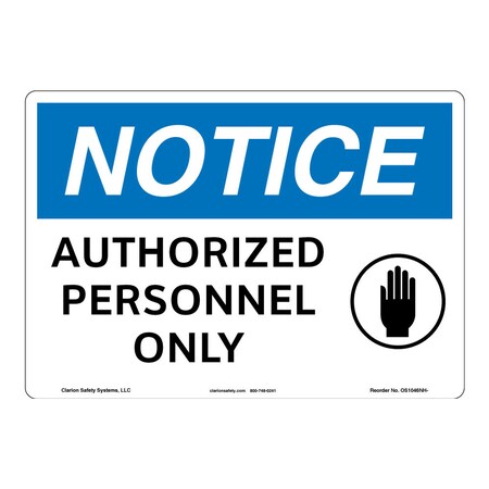 OSHA Compliant Notice/Authorized Personnel Only Safety Signs Indoor/Outdoor Aluminum (BE) 14 X 10